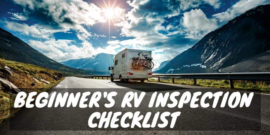 A RV Inspection Checklist is a Key Component to a Safe Journey